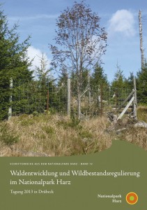 Waldentwicklung und Wildbestandsregulierung im Nationalpark Harz – Band 12 der Schriftenreihe erschienen.